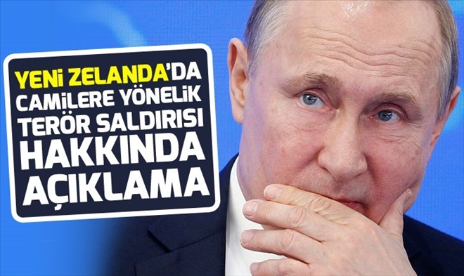 Putin´den Yeni Zelanda´da camilere yönelik saldırı hakkında açıklama.