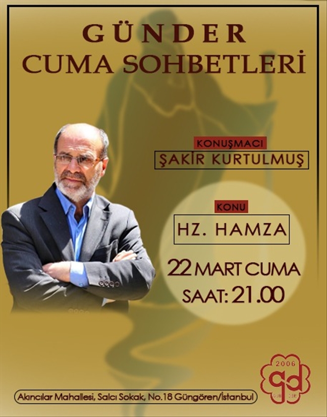 Şair ve yazar Şakir Kurtulmuş Hz. Hamza´yı anlatacak