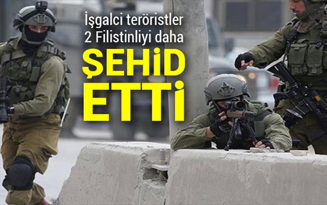 İşgalciler Batı Şeria´da 2 Filistinliyi şehit etti