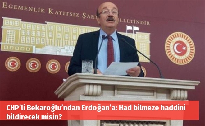 Mehmet Bekaroğlu´ndan Erdoğan´a mektup