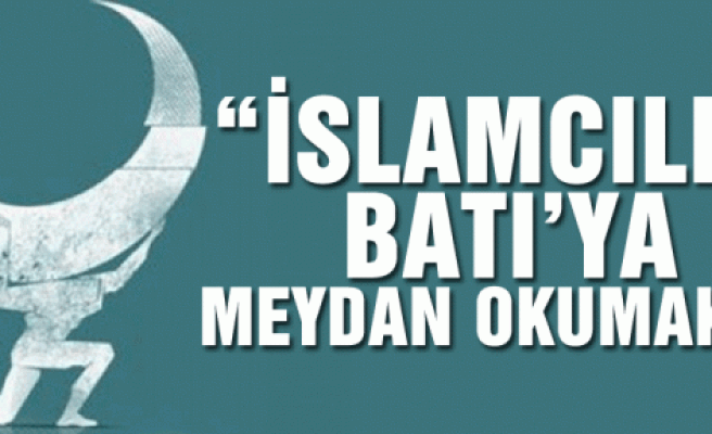 İslamcılık ve Batı´ya Meydan Okuma