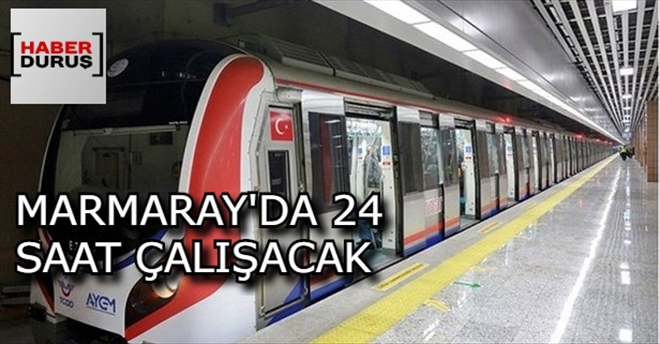 İSTANBUL´DA MARMARAY DA 24 SAAT ÇALIŞACAK