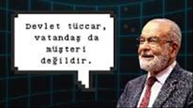 Karamollaoğlu´ndan sert tepki: Devlet tüccar vatandaş da müşteri değil