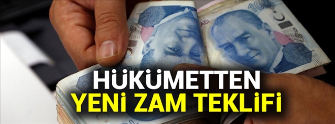 Hükümetten yeni zam teklifi