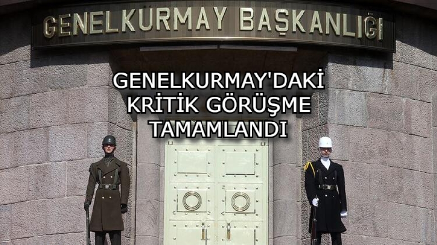 GENEL KURMAYDAKİ KRİTİK GÖRÜŞME TAMAMLANDI 