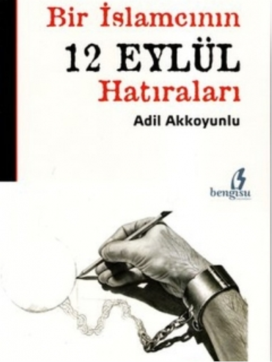 BİR İSLAMCININ 12 EYLÜL HATIRALARI