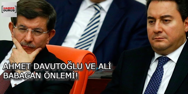 AK PARTİ´DEN AHMET DAVUTOĞLU VE ALİ BABACAN ÖNLEMİ!