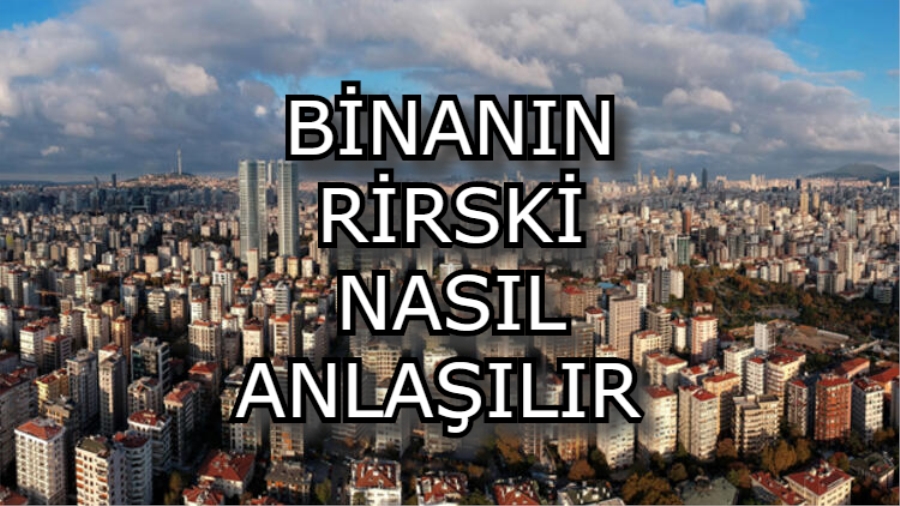 Binanın riskli olup olmadığı nasıl anlaşılır?