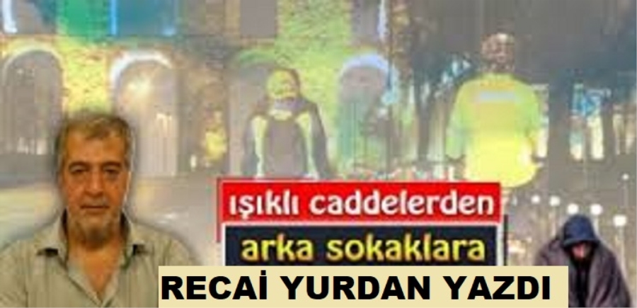 Recai Yurdan Yazdı: Işıklı Caddelerden Arka Sokaklara