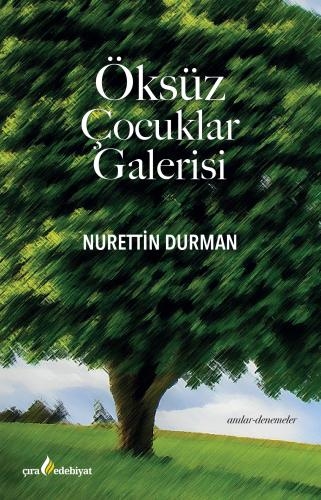 ÖKSÜZ ÇOCUKLAR GALERİSİ ADLI ANI-DENEME KİTABI ÇIKTI!