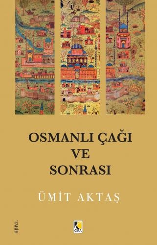 OSMANLI ÇAĞI VE SONRASI KİTABI ÇIKTI!