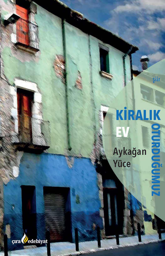 Kiralık Oturduğumuz Ev adlı şiir kitabı çıktı!