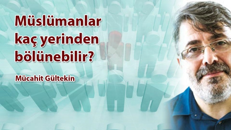 Müslümanlar kaç yerinden bölünebilir? 