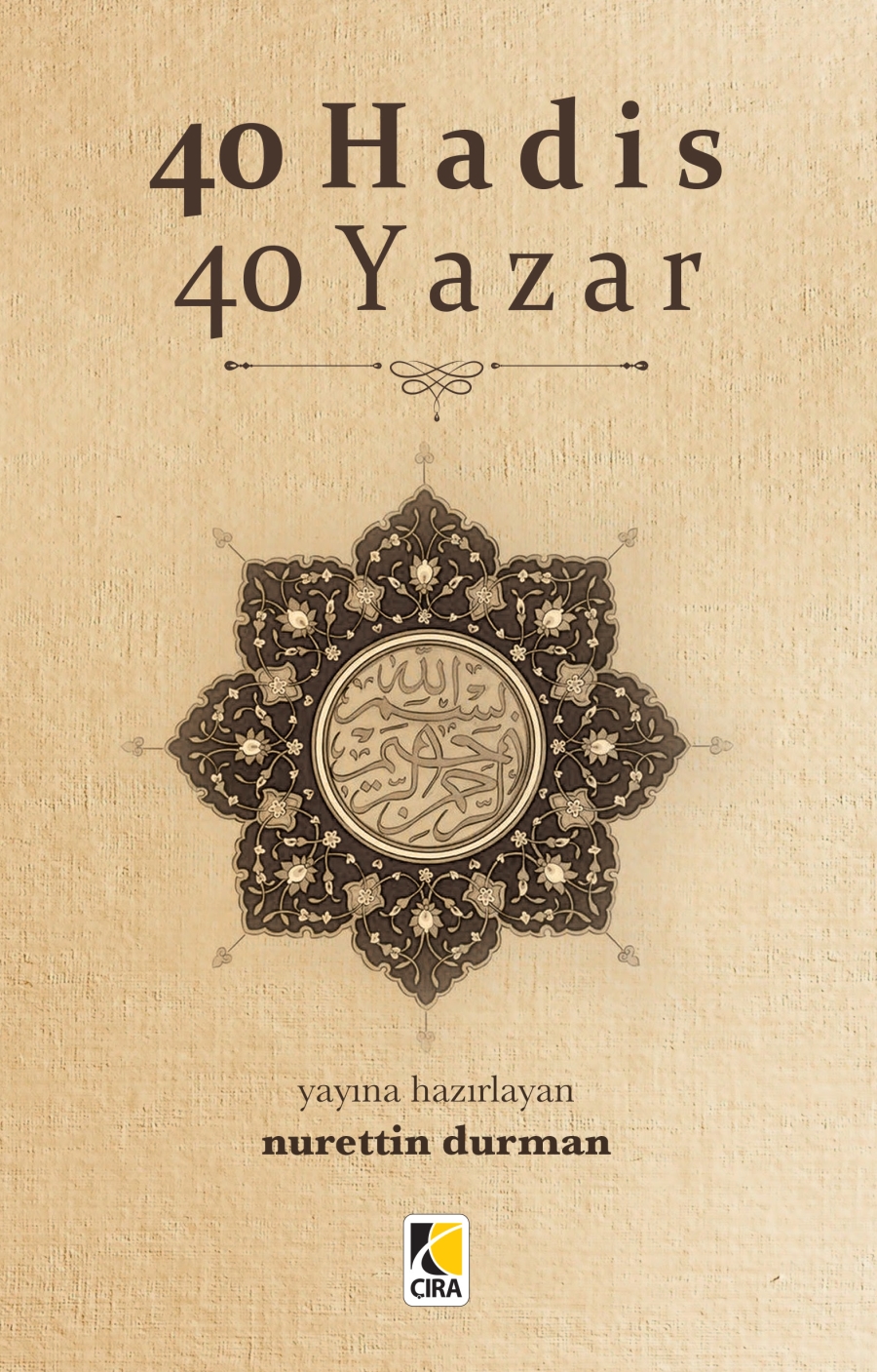 40 HADİS 40 YAZAR KİTABININ YENİ BASKISI ÇIKTI