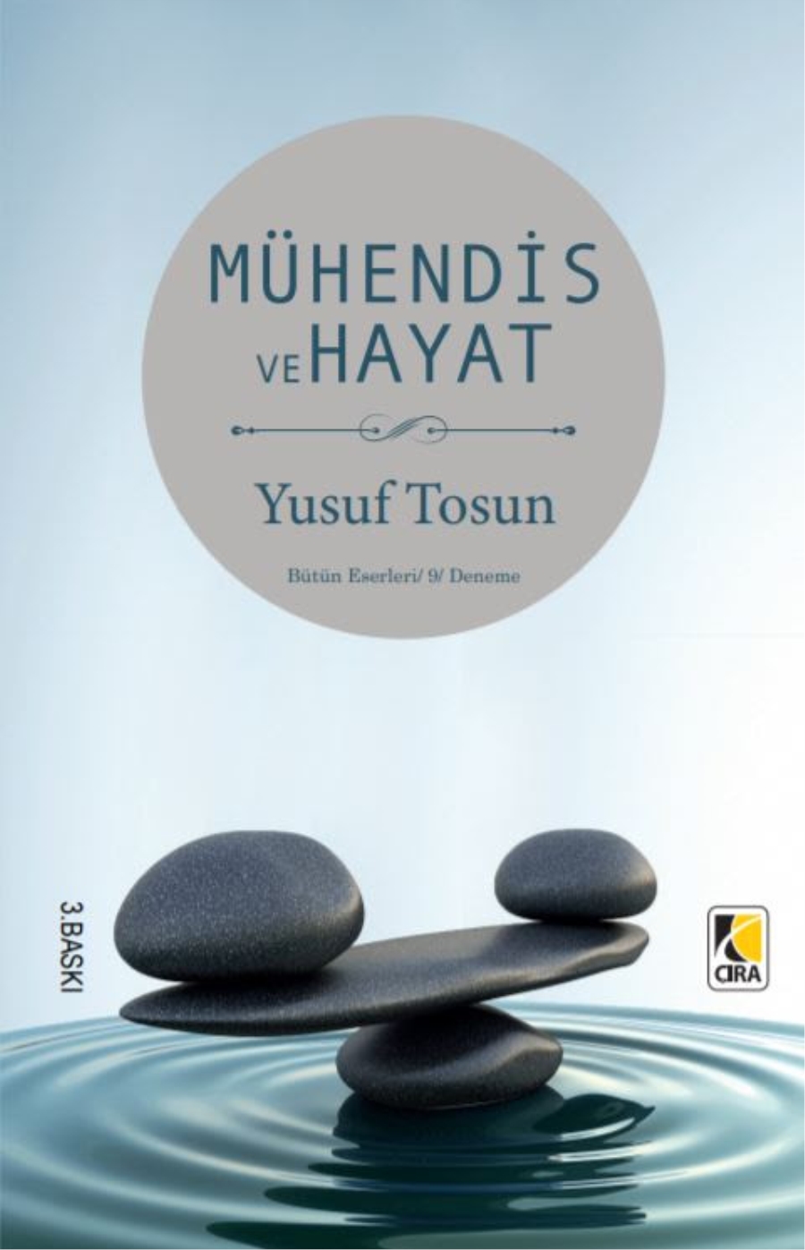 TEKNOKRAT YAZAR YUSUF TOSUN’UN “MÜHENDİS VE HAYAT” ADLI ESERİNİN “YENİ” BASKISI ÇIKTI!