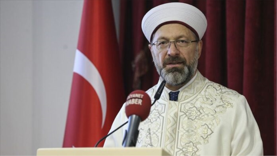 Diyanet İşleri Başkanı Erbaş: Sorumluluğumuz arttı