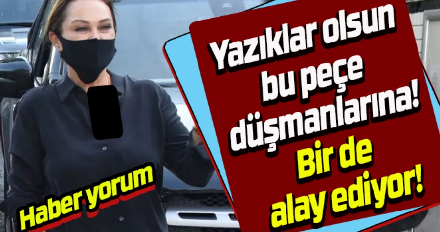 YAZIKLAR OLSUN BU PEÇE DÜŞMANLARINA!