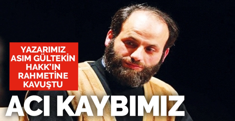 Yazarımız Asım Gültekin Hakk