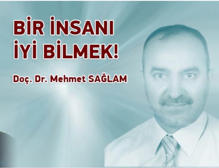 Bir İnsanı İyi Bilmek!