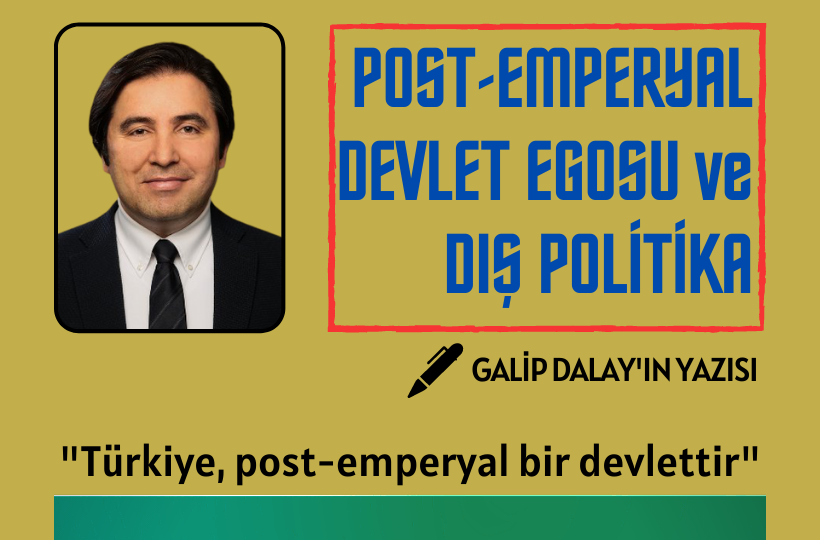 Post-Emperyal Devlet Egosu ve Dış Politika(*)