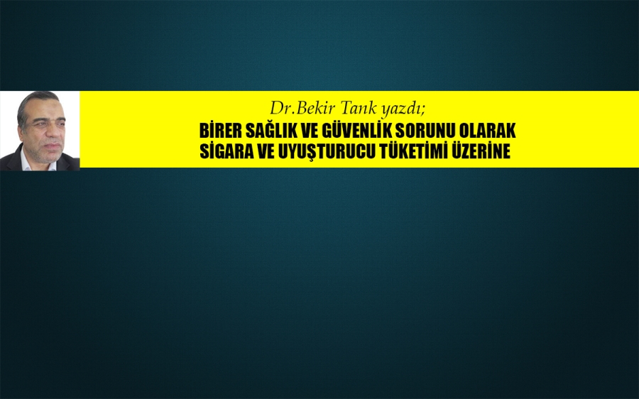 Birer Sağlık Ve Güvenlik Sorunu Olarak Sigara Ve Uyuşturucu Tüketimi Üzerine