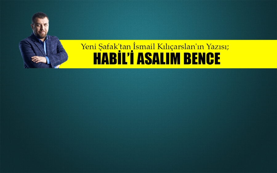 Habil’i asalım bence