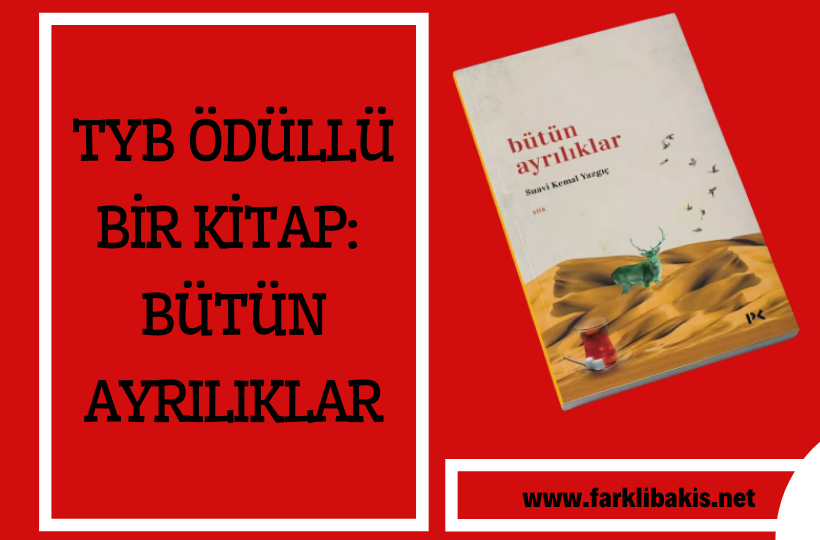 TYB ÖDÜLLÜ BİR KİTAP: BÜTÜN AYRILIKLAR