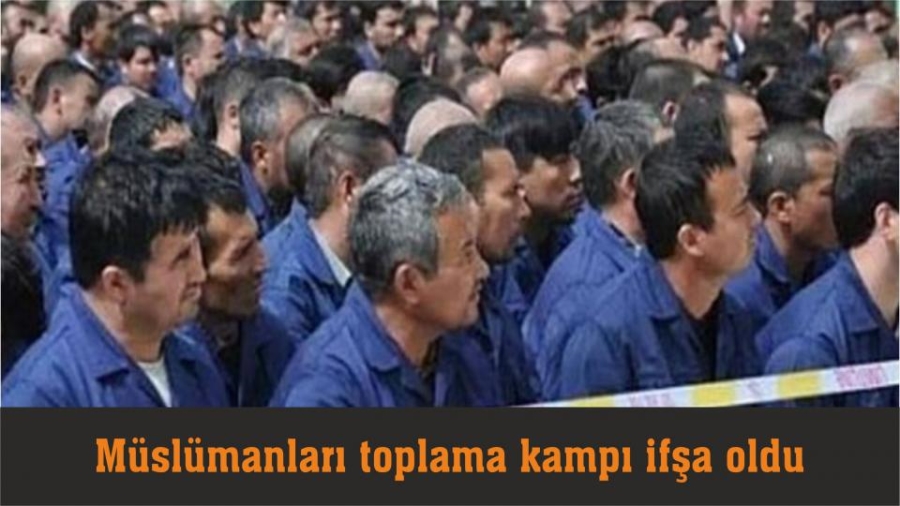 Müslümanları toplama kampı ifşa oldu:Hapishaneler ilk kez görüntülendi