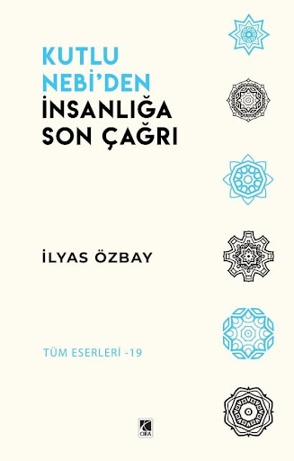 KUTLU NEBİ’DEN İNSANLIĞA SON ÇAĞRI ADLI ESER ÇIKTI…