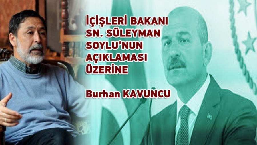 İÇİŞLERİ BAKANI SN. SÜLEYMAN SOYLU’NUN AÇIKLAMASI ÜZERİNE 