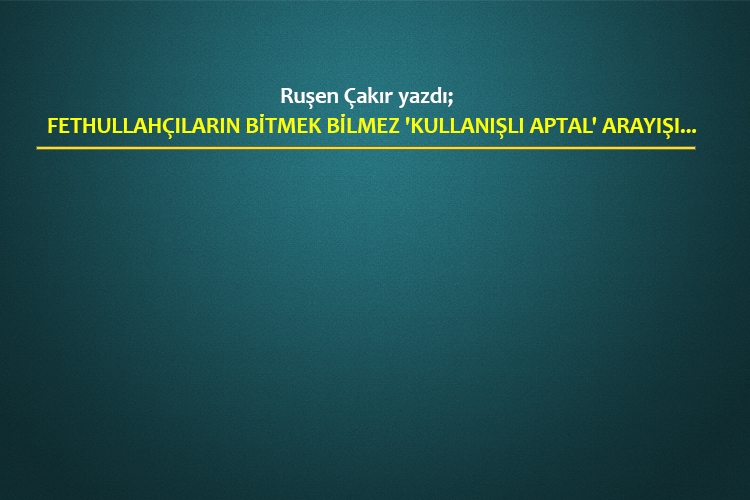 Fethullahçıların bitmek bilmez 