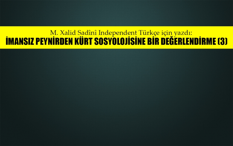 İmansız peynirden Kürt sosyolojisine bir değerlendirme (3)