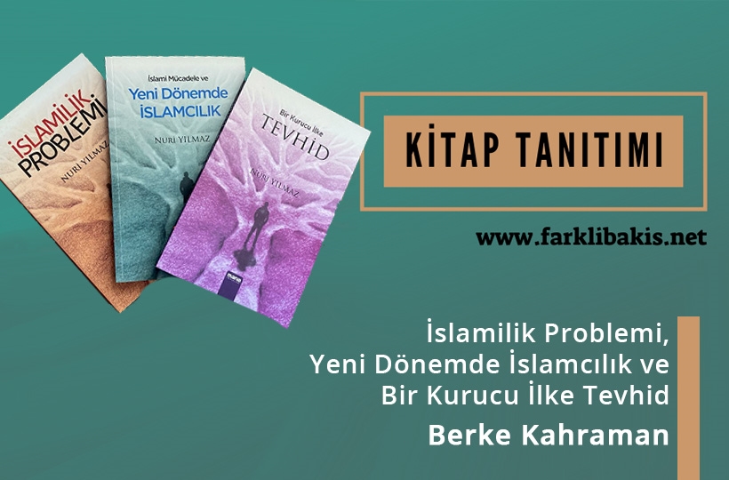 İslamilik Problemi, Yeni Dönemde İslamcılık ve Bir Kurucu İlke Tevhid