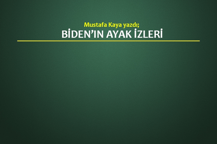 Biden’ın ayak izleri