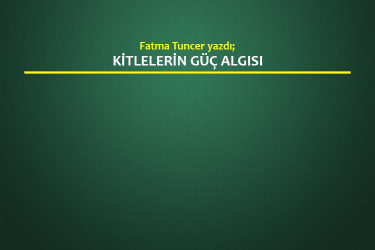 Kitlelerin güç algısı