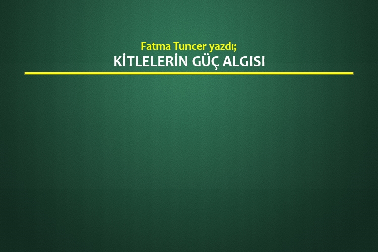 Kitlelerin güç algısı