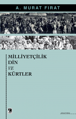 MİLLİYETÇİLİK, DİN VE KÜRTLER ADLI ESER ÇIKTI!