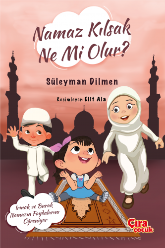 NAMAZ KILSAK NE Mİ OLUR? ADLI ESER ÇIKTI!