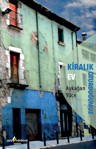 AYKAĞAN YÜCE İLE “KİRALIK EV” KİTABI ÜZERİNE…