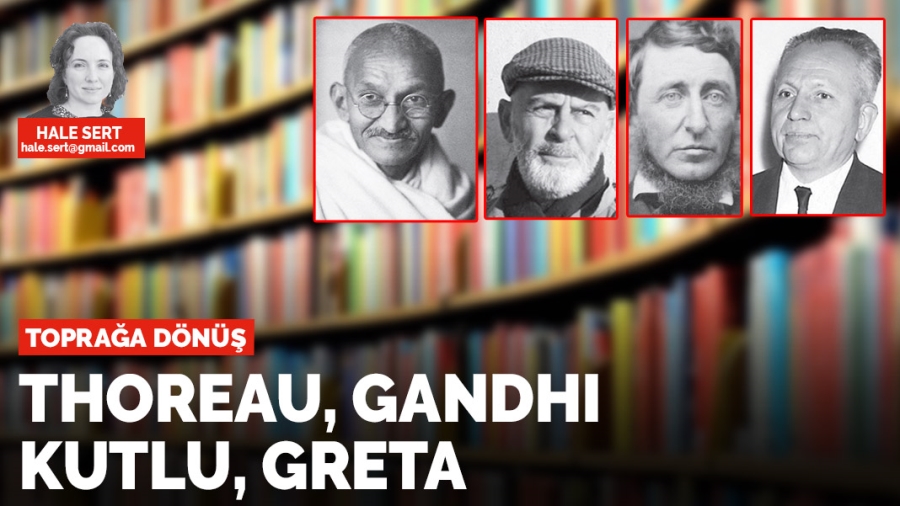 Toprağa Dönüş: Thoreau, Gandhi, Kutlu, Greta