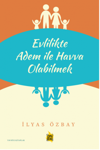  EVLİLİKTE ADEM İLE HAVVA OLABİLMEK