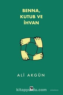 Benna, Kutub ve İhvan Adlı Eser Çıktı!