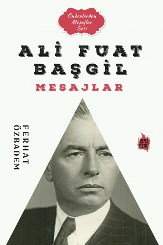 ALİ FUAT BAŞGİL MESAJLAR ADLI ESER ÇIKTI!