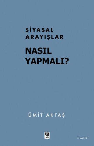  Siyasal Arayışlar: Nasıl Yapmalı Adlı Eser Çıktı...