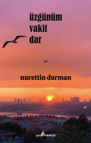 ÜZGÜNÜM VAKİT DAR ADLI ŞİİR KİTABI ÇIKTI...