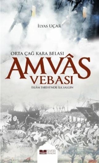 İslam Tarihindeki İlk Veba Salgını: Amvâs Vebası
