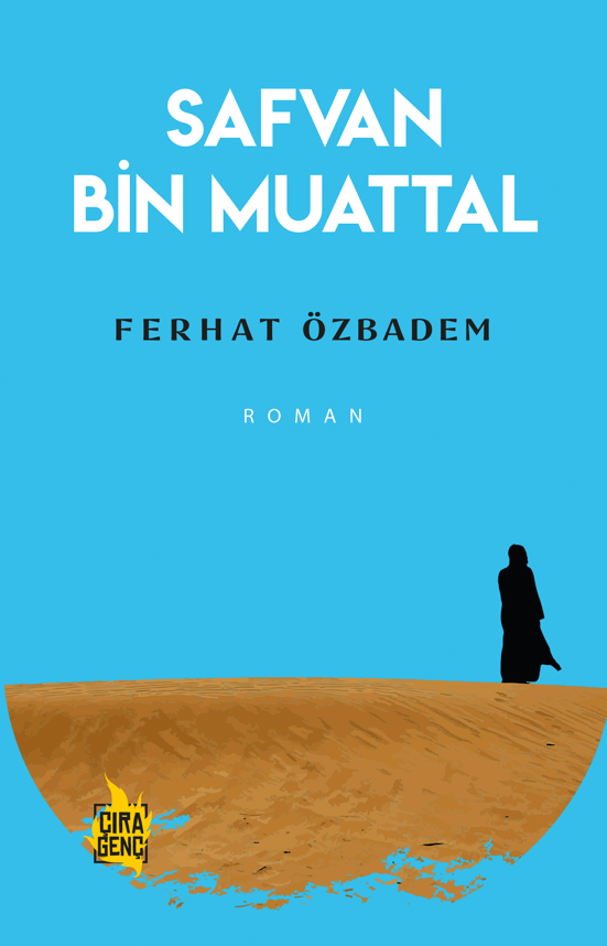 SAVFAN BİN MUATTAL ADLI ROMAN ÇIKTI…