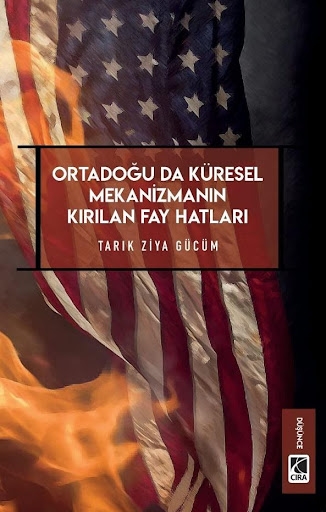 ORTADOĞU’DA KÜRESEL MEKANİZMANIN KIRILAN FAY HATLARI ADLI ESER ÇIKTI…