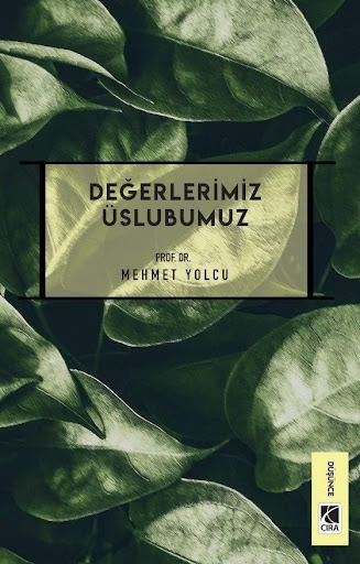 DEĞERLERİMİZ ÜSLUBUMUZDUR ADLI ESER ÇIKTI…