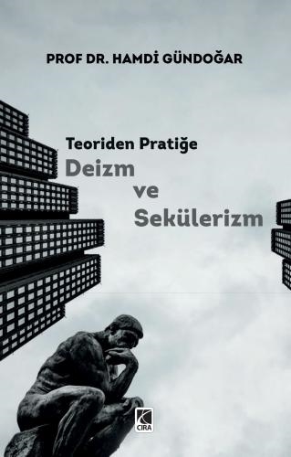  TEORİDEN PRATİĞE DEİZM VE SEKÜLERİZM ADLI ESER ÇIKTI...